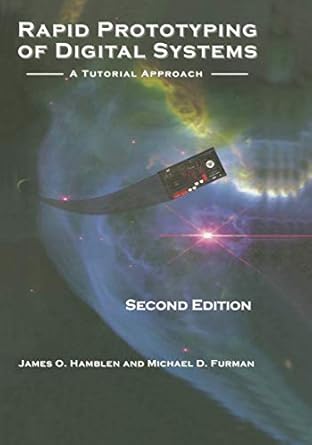 rapid prototyping of digital systems a tutorial approach 1st edition james o hamblen ,michael d furman