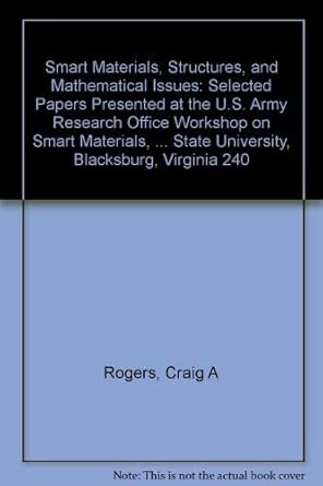 smart materials structures and mathematical issues 1st edition craig a rogers 0877626820, 978-0877626824