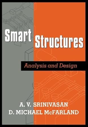 smart structures analysis and design by a v srinivasan 1st edition a v srinivasan b01fgil3gu