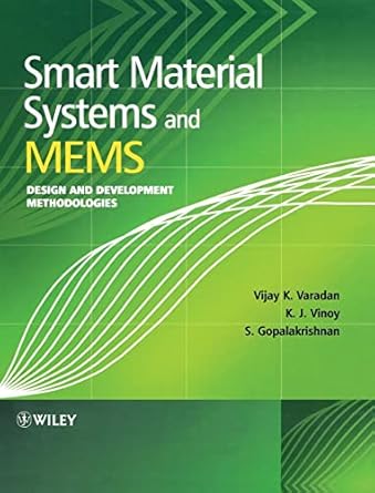 smart material systems and mems design and development methodologies 1st edition vijay k varadan ,k j vinoy