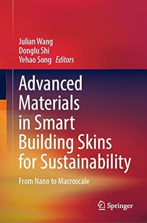 advanced materials in smart building skins for sustainability from nano to macroscale 1st edition julian wang