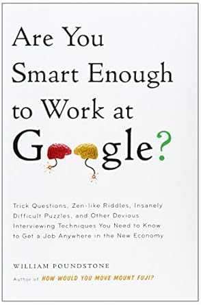 are you smart enough to work at google trick questions zen like riddles insanely difficult puzzles and other