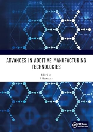 advances in additive manufacturing technologies proceedings of the international conference on advances in