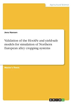 validation of the hi safe and yield safe models for simulation of northern european alley cropping systems