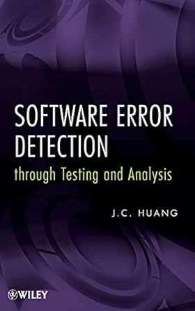 software error detection through testing and analysis 1st edition j c huang 0470404442, 978-0470404447