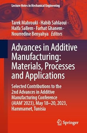 advances in additive manufacturing materials processes and applications selected contributions to the 2nd