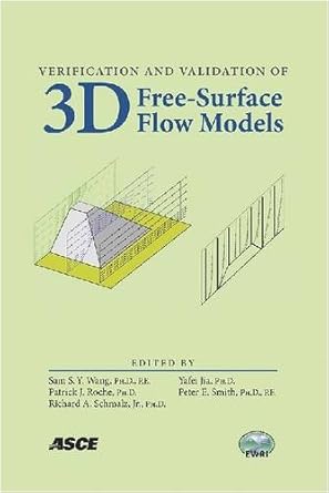 verification and validation of 3d free surface flow models 1st edition environmental and water resources