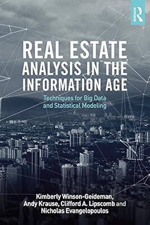 real estate analysis in the information age techniques for big data and statistical modeling 1st edition