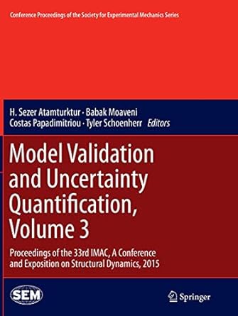 model validation and uncertainty quantification volume 3 proceedings of the 33rd imac a conference and