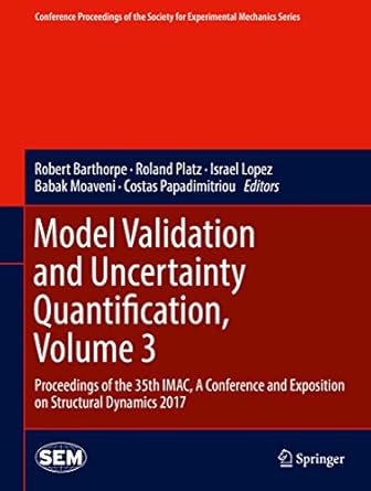 model validation and uncertainty quantification volume 3 proceedings of the 35th imac a conference and
