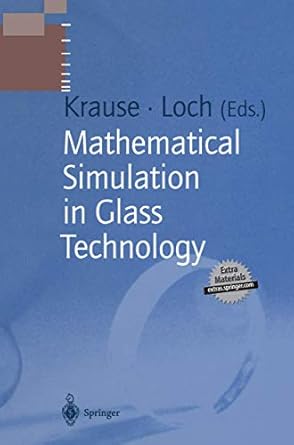 mathematical simulation in glass technology 2002nd edition dieter krause ,horst loch 3540432043,
