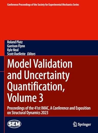 model validation and uncertainty quantification volume 3 proceedings of the 41st imac a conference and
