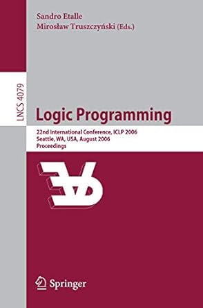 logic programming 22nd international conference iclp 2006 seattle wa usa august 17 20 2006 proceedings 2006th