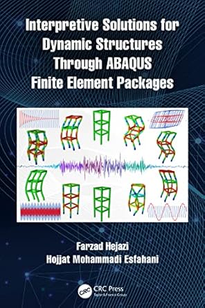 interpretive solutions for dynamic structures through abaqus finite element packages 1st edition farzad