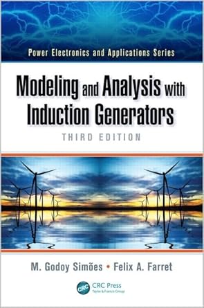 modeling and analysis with induction generators 1st edition m godoy simoes ,felix a farret 1482244675,