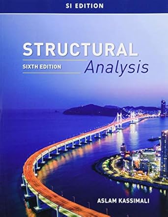 structural analys 6th edition aslam kassimali 1337630942, 978-1337630948