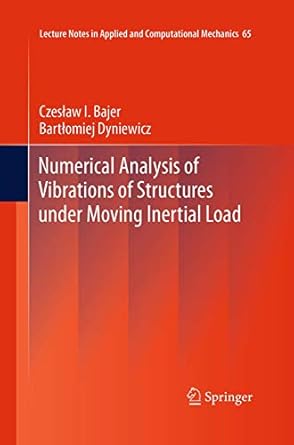 numerical analysis of vibrations of structures under moving inertial load 1st edition czeslaw i i bajer