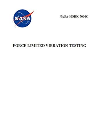 force limited vibration testing nasa hdbk 7004c 1st edition nasa 1795771453, 978-1795771450