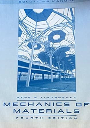 mechanics of materials solutions manual 1st edition james m gere ,stephen p timoshenko 0412430908,