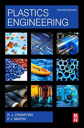 plastics engineering 4th edition r j crawford ,p j martin b08473ggqz, 978-0081007105