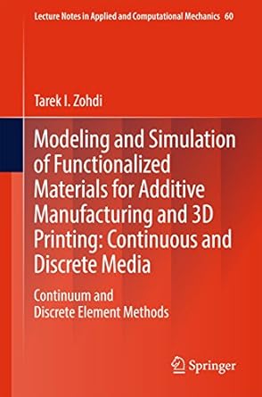 modeling and simulation of functionalized materials for additive manufacturing and 3d printing continuous and