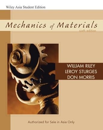 mechanics of materials by william f riley 1st edition william f riley b01f7xy21w