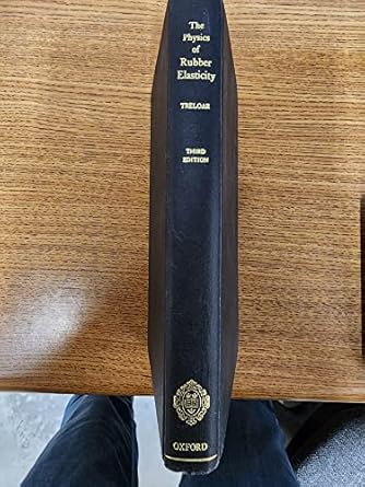 the physics of rubber elasticity 3rd edition l r g treloar 0198513550, 978-0198513551