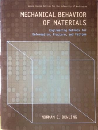 mechanical behavior of materials 1st edition norman e dowling 1256341762, 978-1256341765