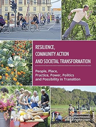 resilience community action and societal transformation people place practice power politics and possibility