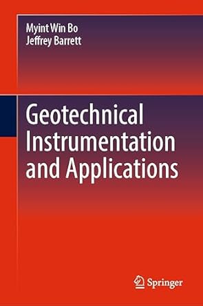geotechnical instrumentation and applications 1st edition myint win bo ,jeffrey barrett b0c5sgmcnz,