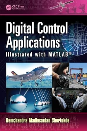 digital control applications illustrated with matlab 1st edition hemchandra madhusudan shertukde b00ihqecd0,