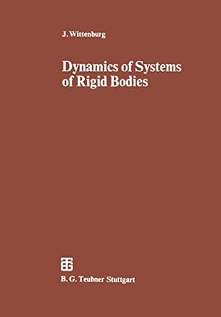 dynamics of systems of rigid bodies 1st edition jens wittenburg 3322909433, 978-3322909435