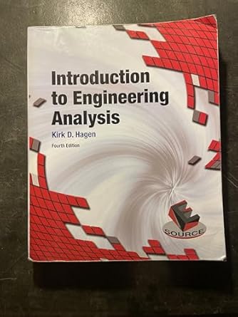 introduction to engineering analysis 4th edition kirk hagen 0133485080, 978-0133485080