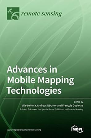advances in mobile mapping technologies 1st edition ville lehtola ,andreas nuchter ,francois goulette