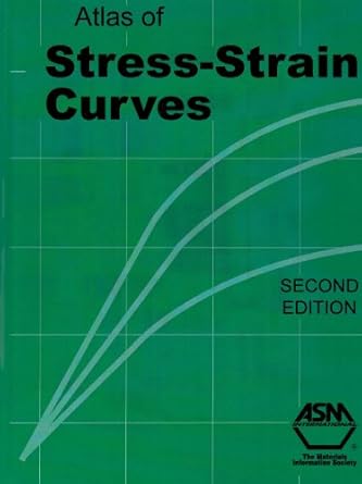 atlas of stress strain curves 2nd edition y tamarin 087170739x, 978-0871707390