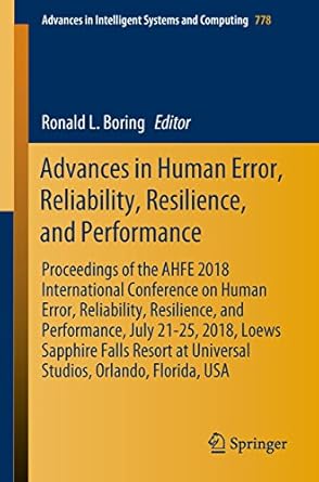 advances in human error reliability resilience and performance proceedings of the ahfe 2018 international
