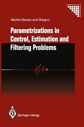 parametrizations in control estimation and filtering problems accuracy aspects 1st edition michel gevers gang