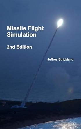 missile flight simulation 1st edition jeffrey strickland 1329644956, 978-1329644953