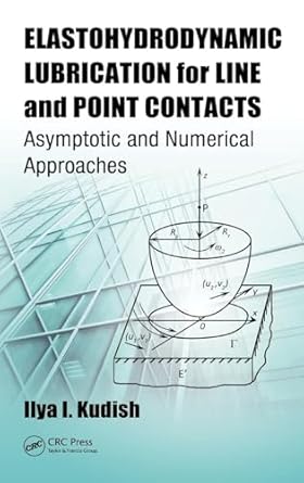 elastohydrodynamic lubrication for line and point contacts asymptotic and numerical approaches 1st edition