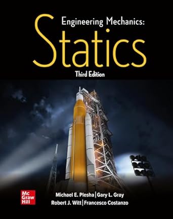 loose leaf for engineering mechanics statics 1st edition michael plesha ,gary gray ,francesco costanzo