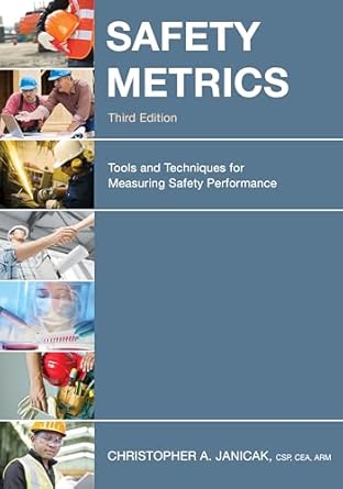 safety metrics tools and techniques for measuring safety performance 3rd edition dr christopher a janicak csp