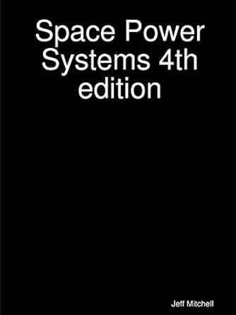 space power systems 4th edition jeff mitchell 0972692630, 978-0972692632