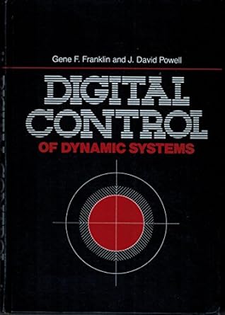 digital control of dynamic systems 1st edition and michael l workman franklin, gene f , j david powell