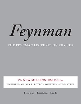 the feynman lectures on physics vol ii the new   mainly electromagnetism and matter millennium edition