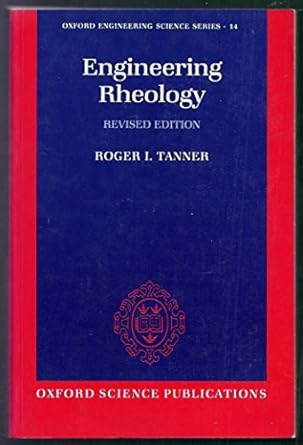 engineering rheology revised edition roger i tanner 0198561970, 978-0198561972