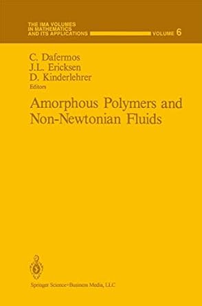 amorphous polymers and non newtonian fluids 1st edition constantine dafermos ,j l ericksen ,david