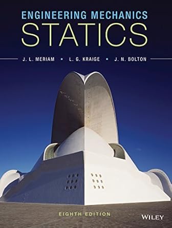 engineering mechanics statics by meriam j l kraige l g bolton jeffrey n hardcover 1st edition j l meriam