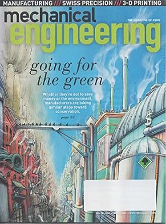 mechanical engineering magazine vol 131 no 1 going for the green conservation swiss precision 3 d printing