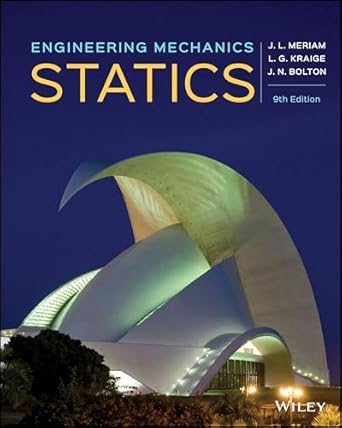 engineering mechanics statics 9th edition james l meriam ,l g kraige ,j n bolton 1119723515, 978-1119723516