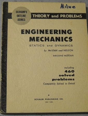 schaums outline of theory and problems of engineering mechanics static and dynamics 1st edition irving shames